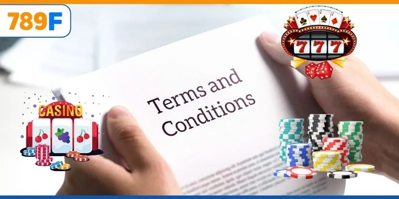 Miễn Trừ Trách Nhiệm Và Các Quy Định Cần Hiểu Rõ Tại 789F 1 Các điều khoản phổ biến cần chú ý kỹ lưỡng